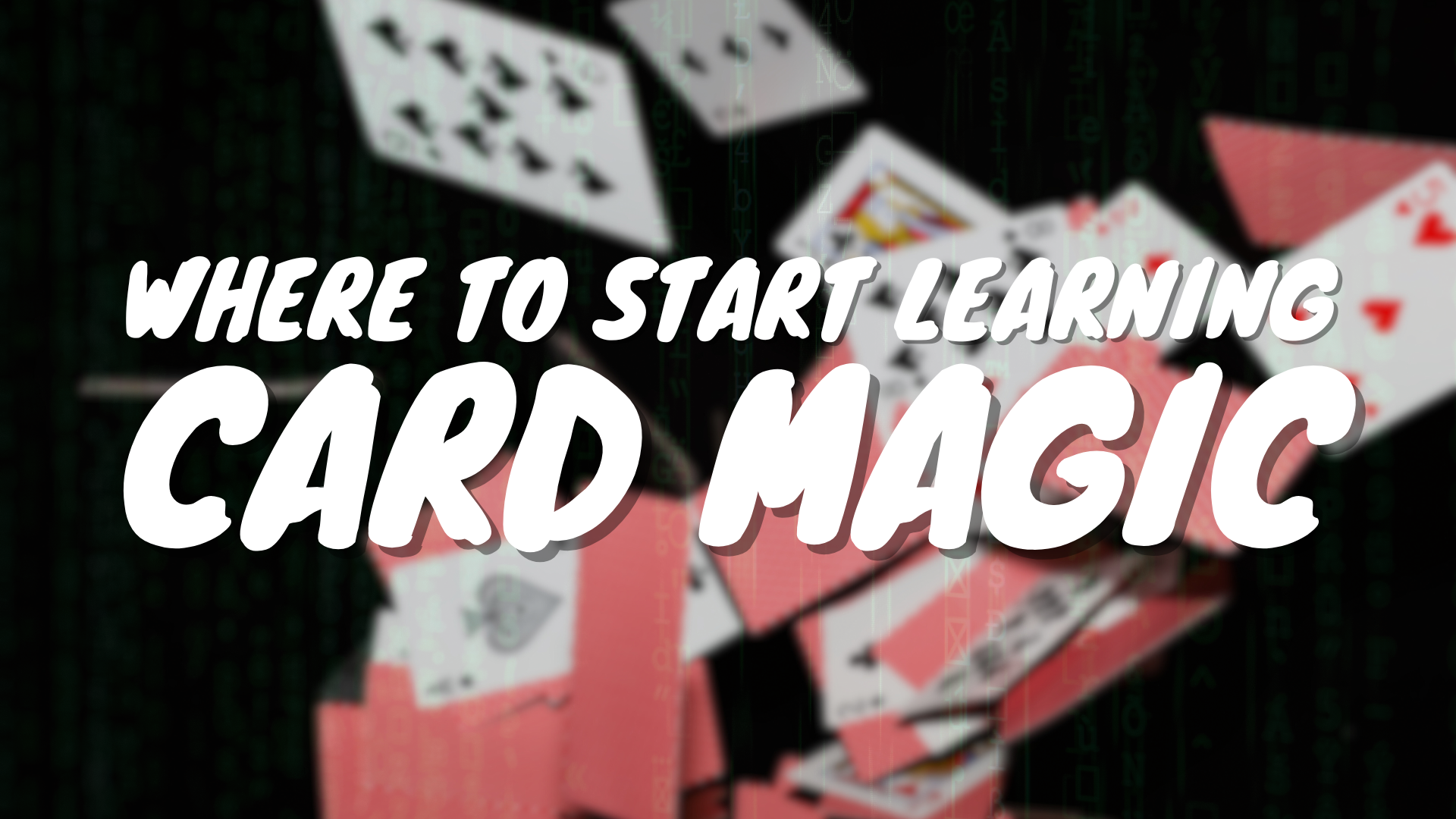 Where To Start Learning Card Magic